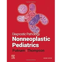 Diagnostic Pathology: Nonneoplastic Pediatrics Diagnostic Pathology: Nonneoplastic Pediatrics Hardcover Kindle