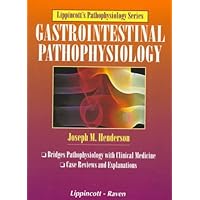 Gastrointestinal Pathophysiology (Lippincott's Pathophysiology Series) Gastrointestinal Pathophysiology (Lippincott's Pathophysiology Series) Paperback