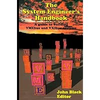 The System Engineers Handbook (The Morgan Kaufmann Series in Computer Architecture and Design) The System Engineers Handbook (The Morgan Kaufmann Series in Computer Architecture and Design) Hardcover Kindle