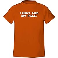 I didn't take my pills. - Men's Soft & Comfortable T-Shirt