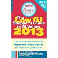 The Low GI Shopper's Guide to GI Values 2013: The Authoritative Source of Glycemic Index Values for More than 1,200 Foods (New Glucose Revolution) The Low GI Shopper's Guide to GI Values 2013: The Authoritative Source of Glycemic Index Values for More than 1,200 Foods (New Glucose Revolution) Mass Market Paperback