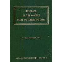 Handbook Of The Common Acute Infectious Diseases Illustrated In Full Color