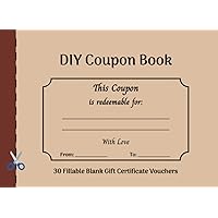 DIY Coupon Book: 30 Fillable Blank Gift Certificate Vouchers – Blank Coupon Booklet for All Occasions – Perfect for Girlfriend, Boyfriend, Her, Him and more! – Cream paper DIY Coupon Book: 30 Fillable Blank Gift Certificate Vouchers – Blank Coupon Booklet for All Occasions – Perfect for Girlfriend, Boyfriend, Her, Him and more! – Cream paper Paperback