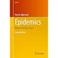 Epidemics: Models and Data Using R (Use R!) Epidemics: Models and Data Using R (Use R!) Paperback