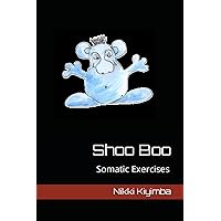 Shoo Boo: Somatic Exercises Shoo Boo: Somatic Exercises Paperback