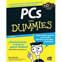 PCs Para Dummies (For Dummies (Computers)) (Spanish Edition) PCs Para Dummies (For Dummies (Computers)) (Spanish Edition) Paperback