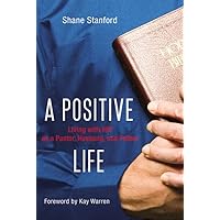A Positive Life: Living with HIV as a Pastor, Husband, and Father A Positive Life: Living with HIV as a Pastor, Husband, and Father Hardcover Kindle Audible Audiobook