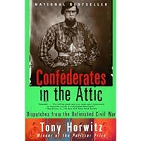 Confederates in the Attic: Dispatches from the Unfinished Civil War (Vintage Departures)