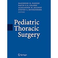 Pediatric Thoracic Surgery Pediatric Thoracic Surgery Hardcover Kindle Paperback
