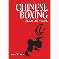 Chinese Boxing: Masters and Methods Chinese Boxing: Masters and Methods Paperback Hardcover
