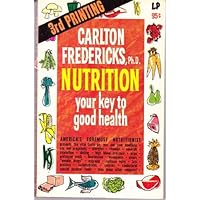Nutrition: Your Key to Good Health Nutrition: Your Key to Good Health Mass Market Paperback Paperback