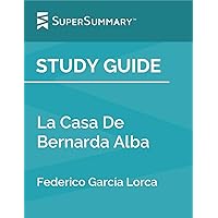 Study Guide: La Casa De Bernarda Alba by Federico García Lorca (SuperSummary)