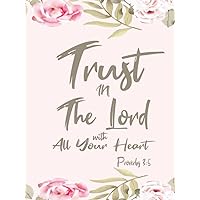 Proverbs 3:5 Trust In the Lord with All Your Heart: pink floral journal for women and girls - journal with bible verse on cover (christian journals for women to write in spiral bound ) Proverbs 3:5 Trust In the Lord with All Your Heart: pink floral journal for women and girls - journal with bible verse on cover (christian journals for women to write in spiral bound ) Hardcover Paperback