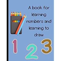 A book for learning numbAers and learning to draw