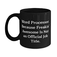 Gag Word processor Gifts, Word Processor. Because Freakin' Awesome Is, Sarcastic Birthday 11oz 15oz Mug For Friends From Boss, Coffee mug, Tea mug, Funny mug, Word processor mug, Gift mug