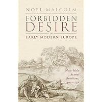 Forbidden Desire in Early Modern Europe: Male-Male Sexual Relations, 1400-1750 Forbidden Desire in Early Modern Europe: Male-Male Sexual Relations, 1400-1750 Hardcover Kindle