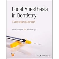 Local Anesthesia in Dentistry: A Locoregional Approach Local Anesthesia in Dentistry: A Locoregional Approach Kindle Hardcover