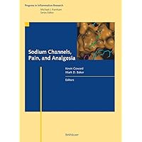 Sodium Channels, Pain, and Analgesia (Progress in Inflammation Research) Sodium Channels, Pain, and Analgesia (Progress in Inflammation Research) Hardcover