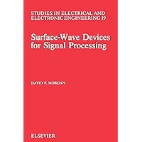 Surface-Wave Devices for Signal Processing (Volume 19) (Studies in Electrical and Electronic Engineering, Volume 19) Surface-Wave Devices for Signal Processing (Volume 19) (Studies in Electrical and Electronic Engineering, Volume 19) Paperback Mass Market Paperback