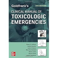 Goldfrank's Clinical Manual of Toxicologic Emergencies, Second Edition