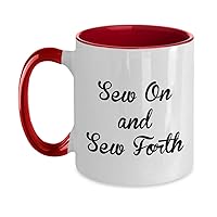 Sewing Machine Operator Mug Sew on and sew forth Funny Gift Two Tone, 11oz, Red