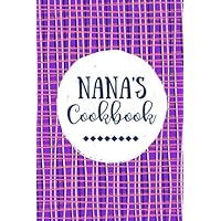 Nana's Cookbook: Create Your Own Cookbook, Blank Recipe Book, 100 Pages, Purple Plaid (Nana Gifts) Nana's Cookbook: Create Your Own Cookbook, Blank Recipe Book, 100 Pages, Purple Plaid (Nana Gifts) Paperback