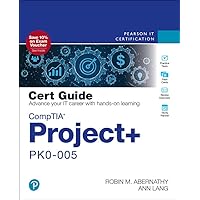 CompTIA Project+ PK0-005 Cert Guide (Certification Guide) CompTIA Project+ PK0-005 Cert Guide (Certification Guide) Paperback Kindle