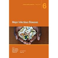 Disease Control Priorities, Third Edition (Volume 6): Major Infectious Diseases Disease Control Priorities, Third Edition (Volume 6): Major Infectious Diseases Kindle Hardcover Paperback