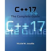 C++17 - The Complete Guide: First Edition C++17 - The Complete Guide: First Edition Paperback