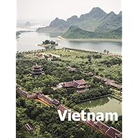 Vietnam: Coffee Table Photography Travel Picture Book Album Of A Viet Country And Hanoi City In Southeast Asia Large Size Photos Cover