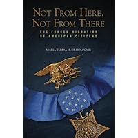 Not From Here, Not From There: The Forced Migration of American Citizens Not From Here, Not From There: The Forced Migration of American Citizens Paperback Kindle