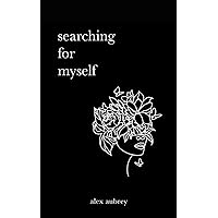 Searching For Myself Searching For Myself Paperback Kindle