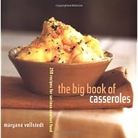 The Big Book of Casseroles: 250 Recipes for Serious Comfort Food The Big Book of Casseroles: 250 Recipes for Serious Comfort Food Paperback Kindle