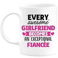 Mug Every Awesome Girlfriend Becomes An Exceptional Fiancée - Gift Future Fiancée - Surprise Pregnancy Announcement For Boy/Girl, Baby Birth, Gender Reveal, Baby Shower, Wedding