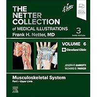 The Netter Collection of Medical Illustrations: Musculoskeletal System, Volume 6, Part I - Upper Limb (Netter Green Book Collection) The Netter Collection of Medical Illustrations: Musculoskeletal System, Volume 6, Part I - Upper Limb (Netter Green Book Collection) Hardcover