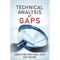 Technical Analysis of Gaps: Identifying Profitable Gaps for Trading Technical Analysis of Gaps: Identifying Profitable Gaps for Trading Kindle Hardcover