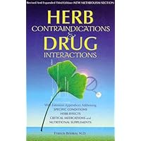 Herb Contraindications and Drug Interactions Third Edition Herb Contraindications and Drug Interactions Third Edition Paperback