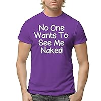 No One Wants to See Me Naked - Men's Adult Short Sleeve T-Shirt