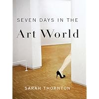 Seven Days in the Art World Seven Days in the Art World Kindle Hardcover Audible Audiobook Paperback Audio CD Digital