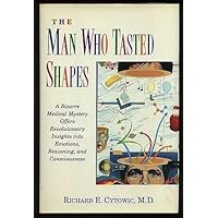 The Man Who Tasted Shapes The Man Who Tasted Shapes Hardcover Paperback