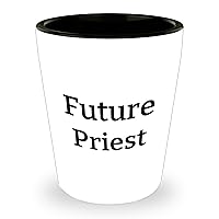 Future Priest Shot Glass | Inspirational Gifts for Priests | Funny Gifts for Father's Day from Godson, Goddaughter, or Church Members