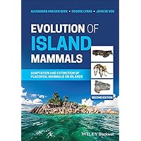 Evolution of Island Mammals: Adaptation and Extinction of Placental Mammals on Islands Evolution of Island Mammals: Adaptation and Extinction of Placental Mammals on Islands eTextbook Hardcover