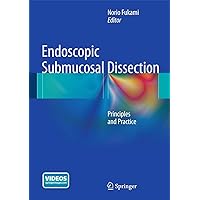 Endoscopic Submucosal Dissection: Principles and Practice Endoscopic Submucosal Dissection: Principles and Practice Hardcover Kindle Paperback