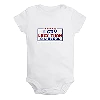 I Cry Less Than A Liberal Funny Romper, Newborn Baby Bodysuit, Infant Cute Jumpsuit, 0-24 Months Kids One-Piece Outfits