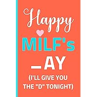 Mother's Day Gifts for Wife: Happy MILF's _ay | Naughty Personalized Notebook from Husband | Funny & Unique Card Alternative for Sexy Mom, Her