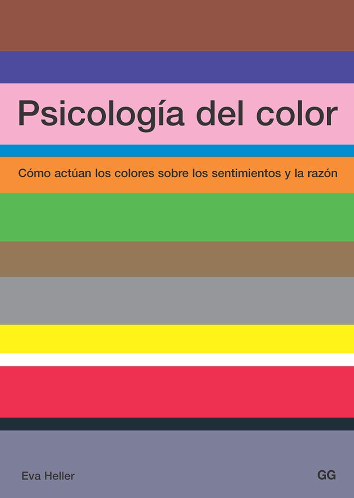 Psicología del color: Cómo actúan los colores sobre los sentimientos y la razón (Spanish Edition)