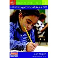 A Quick Guide to Teaching Second-Grade Writers with Units of Study (Workshop Help Desk) A Quick Guide to Teaching Second-Grade Writers with Units of Study (Workshop Help Desk) Paperback