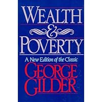 Wealth and Poverty (ICS Series in Self-Governance) Wealth and Poverty (ICS Series in Self-Governance) Paperback