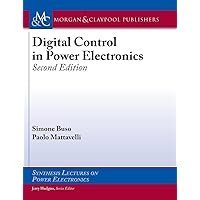 Digital Control in Power Electronics (Synthesis Lectures on Power Electronics) Digital Control in Power Electronics (Synthesis Lectures on Power Electronics) Hardcover Paperback