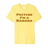 Pretend I'm a Banana Costume Men Women Kids Premium T-Shirt